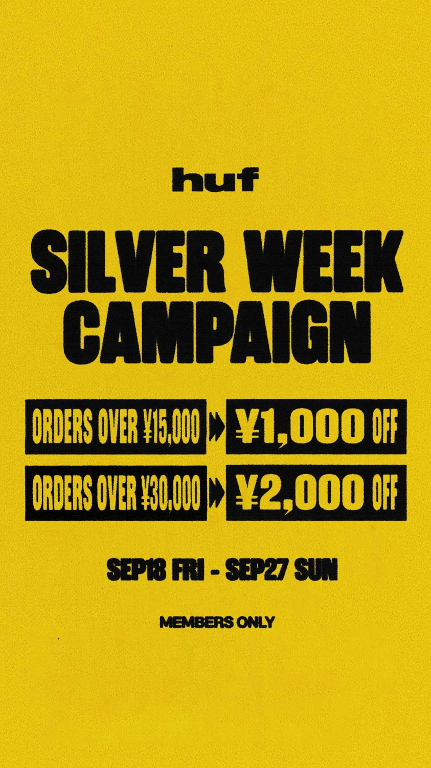 HUF SILVER WEEK CAMPAIGN